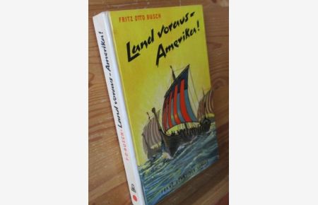 Land voraus - Amerika!  - Die kühne Entdeckungsfahrt der Winkinger, 500 Jahre vor Kolumbus. Schneider Buch