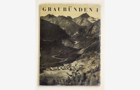 [Umschlagtitel: Graubünden I:] Das Engadin, die Umwelt des Inn und der Süden. Bd. I [von 2 Bdn. ]. [Bd. 1 u. 2 (in 2 Bden. )].