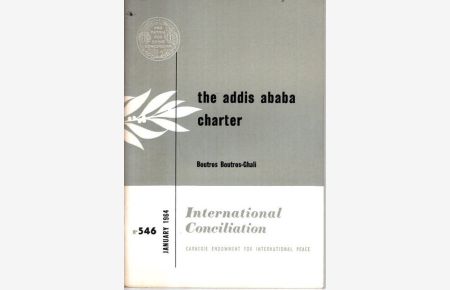 the addis ababa charter, - International Conciliation, Nr. 546, January 1964, Carnegie Endowment for International peace,