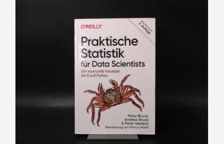 Praktische Statistik für Data Scientists. - 50+ essenzielle Konzepte mit R und Python.