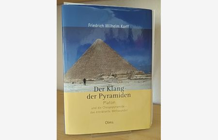 Der Klang der Pyramiden. Platon und die Cheopspyramide - das enträtselte Weltwunder. [Von Friedrich Wilhelm Korff].
