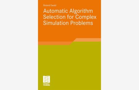 Automatic Algorithm Selection for Complex Simulation Problems