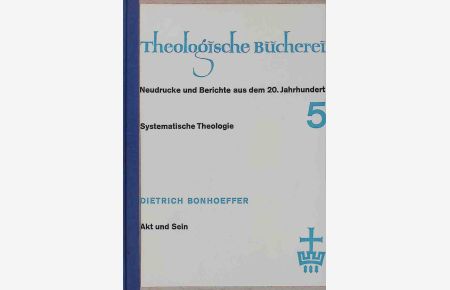 Akt und Sein. - Theologische Bücherei Band 5