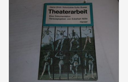 Theaterarbeit : Eine Dokumentation