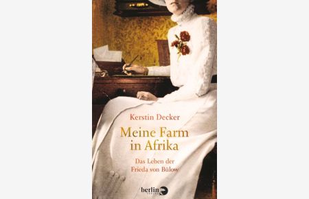 Meine Farm in Afrika - Das Leben der Frieda von Bülow
