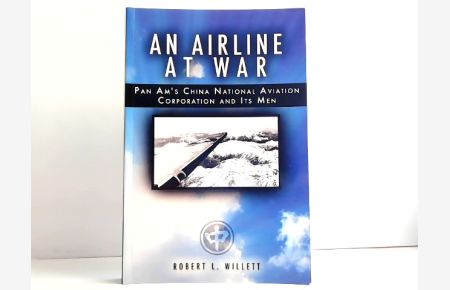 An Airline at War - The Story of China National Aviation Corporation and its Men.