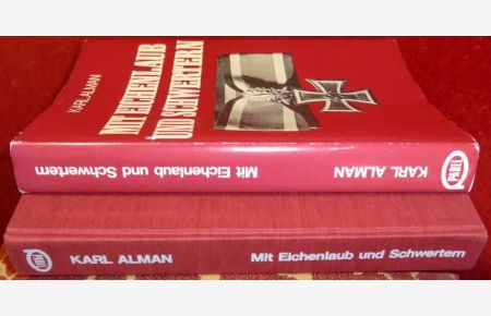 Mit Eichenlaub und Schwertern - Der Lebensweg von 19 Soldaten, die mit den Schwertern zum Ritterkreuz ausgezeichnet wurden