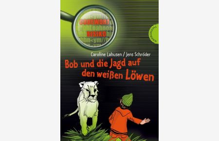Bob und die Jagd auf den weißen Löwen (Codewort Risiko)