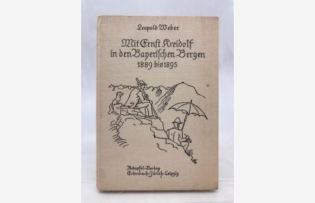 Mit Ernst Kreidolf in den Bayerischen Bergen 1889-1895