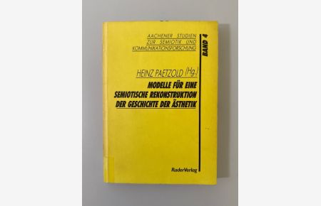Modelle für eine semiotische Rekonstruktion der Geschichte der Ästhetik.