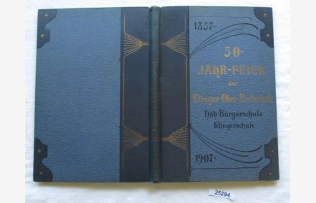 Festschrift zur Fünfzig-Jahrfeier der Klinger-Oberrealschule zu Frankfurt a. M. 1857-1907