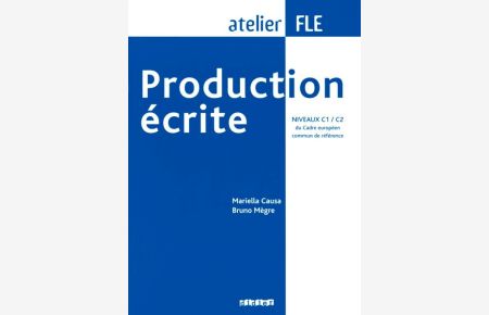 Production écrite - C1/C2: Übungsbuch