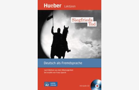 Siegfrieds Tod: nach Motiven aus dem Nibelungenlied frei erzählt von Franz Specht. Deutsch als Fremdsprache - Niveaustufe A2 / Leseheft mit Audio-CD (Leichte Literatur)