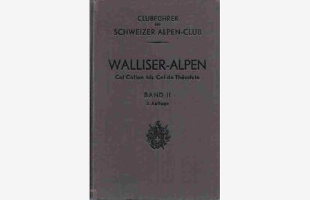 Clubführer Walliser Alpen.   - Band II: (Vom Col Collon bis zum Col de Théodule).