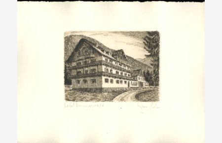 Hotel Ammerwald.   - Original-Radierung aus der Künstler-Mappe vom Plansee i. Tirol