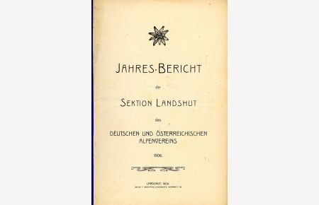 Jahres-Bericht der Section Landshut des DÖAV für 1906.