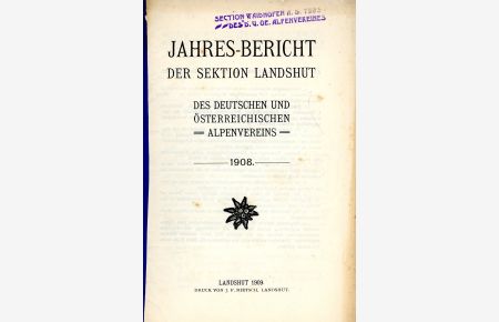 Jahres-Bericht der Section Landshut des DÖAV für 1908.