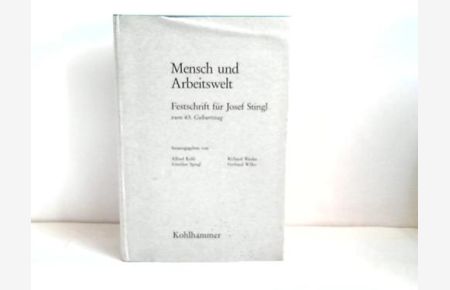 Mensch und Arbeitswelt. Festschrift für Josef Stingl zum 65. Geburtstag 19. März 1984