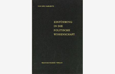 Einführung in die politische Wissenschaft.   - Die Wissenschaft von der Politik  Bd. 13.