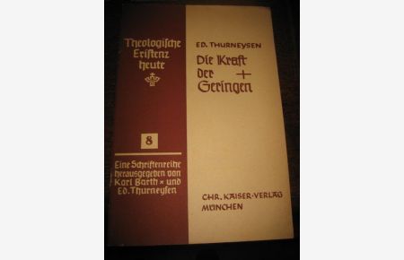 Die Kraft der Geringen. 3 Predigten.   - (= Theologische Existenz heute Band 8).