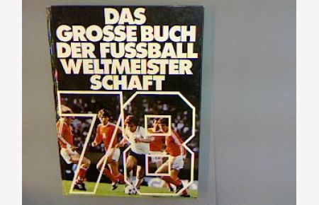 Das große Buch der Fußball-WM 78.