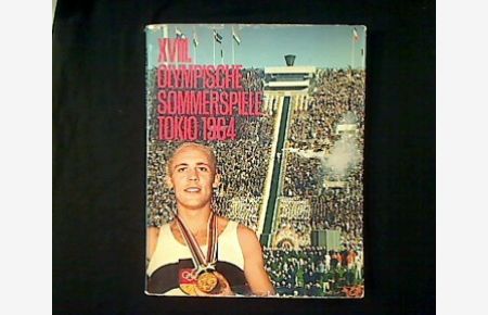 XVIII. Olympische Sommerspiele 1964.   - Sonderdruck der Bunten Illustrierten.