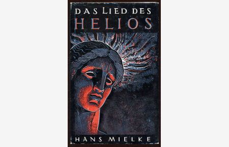 Das Lied des Helios. Eine Novelle um Friedrich Hölderlin.   - Die Hegereiter-Novellen-Rheihe Bd. 10.
