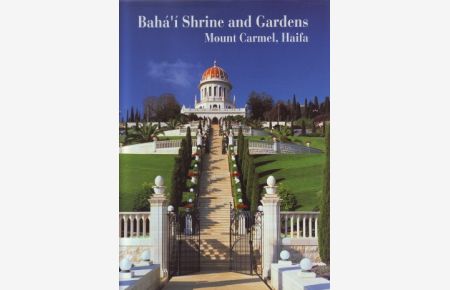Bahá'í Shrine and Gardens on Mount Carmel, Haifa, Israel.   - A Visual Journey