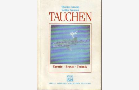 Tauchen : Theorie, Praxis, Technik.   - Walter Keusen
