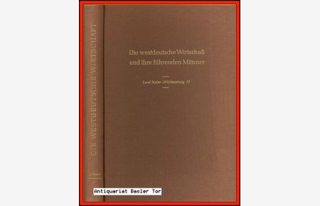 Die westdeutsche Wirtschaft und ihre führenden Männer.   - Land Baden-Württemberg, Teil III.