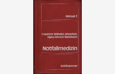 Notfallmedizin.   - F. W. Ahnefeld , H.-H. Mehrkens, Manual 2.