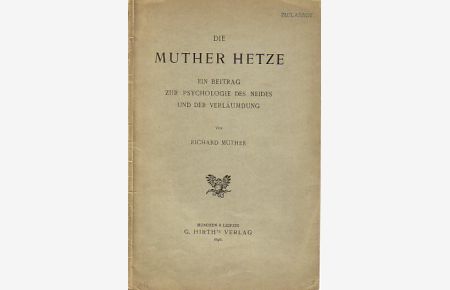 Die Muther Hetze : Ein Beitrag zur Psychologie des Neides und der Verläumdung.