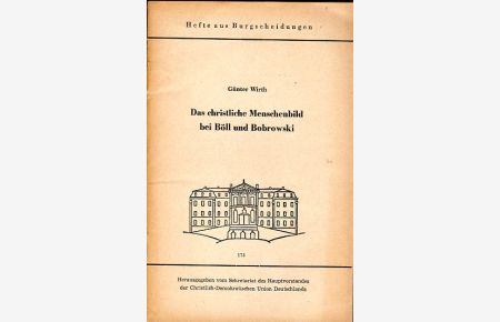 Das christliche Menschenbild bei Böll und Bobrowski.   - Vortrag. - Enthält die Auflistung der Hefte 108 bis 172; Autor und Thema.
