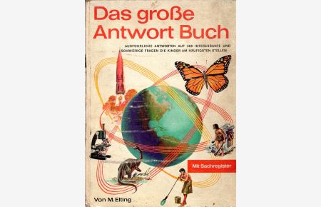 Das grosse Antwort Buch. Ausführliche Antworten auf 300 interessante und schwierige Fragen die Kinder am häufigsten stellen.   - Mit Illustrationen von Tran Mawicke u.a. Aus dem Amerikanischen von Otto Ehlert.
