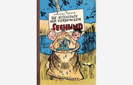 Die Geschichte vom vierbeinigen Seehund  - Eine heitere Erzählung. Mit Illustrationen von Horst Hausotte.