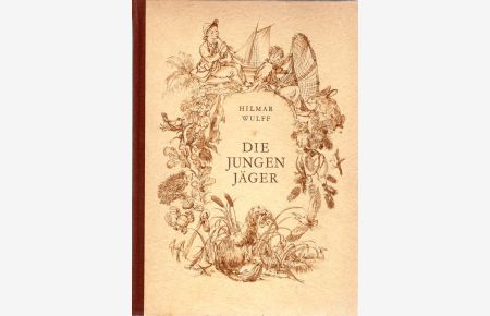 Die jungen Jäger.   - Aus dem Dänischen übertragen von Walter Dehmel. Einband und Bildtafeln von Gerhard Goßmann.