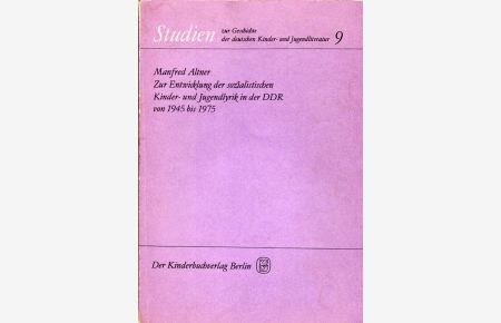Zur Entwicklung der sozialistischen Kinder- und Jugendlyrik in der DDR von 1945 bis 1975.   - Hrg. und mit einem Vorwort von Horst Kunze. Mit Literaturverzeichnis und Register.