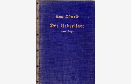 Der Urberliner in Witz, Humor und Anekdote.   - Neue Folge. Mit 18 Illustrationen von Paul Simmel, König, Dörbeck und Heinrich Zille.