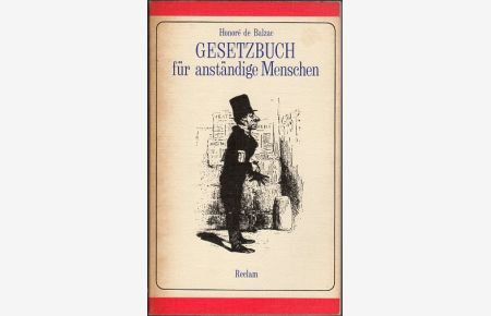 Gesetzbuch für anständige Menschen.   - Skizzen. Aus dem Französischen, Herausgegeben, Übersetzung und mit einem Nachwort von Theodor Lücke.