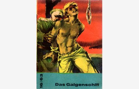 Das Galgenschiff.   - Deutsch Ilse Berger. Mit Illustrationen von R.J. Lehmann.