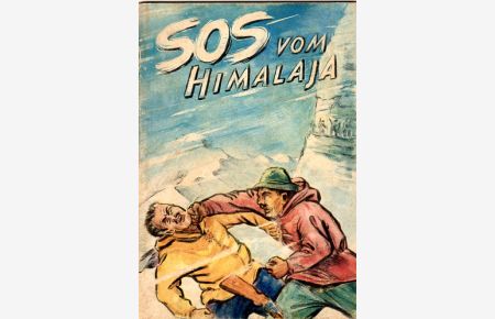 SOS vom Himalaja.   - Deutsch Irene Müller. Mit Illustrationen von H. Betcke.