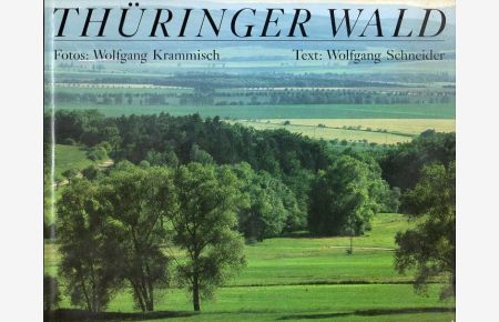 Thüringer Wald. Mit Ausflügen in das Thüringer Schiefergebirge.   - Mit (großformatigen) farbigen Fotos von Wolfgang Krammisch.