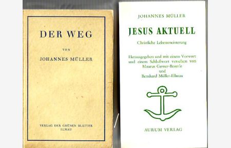 *Der Weg / **Jesus Aktuell. Christliche Lebensmeisterung. Hrsg. , Vorwort Maurus Gerner-Beuerle und Bernhard Müller-Elmau.