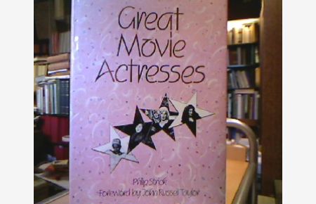 Great Movie Actresses.   - Foreword by John Russell Taylor.