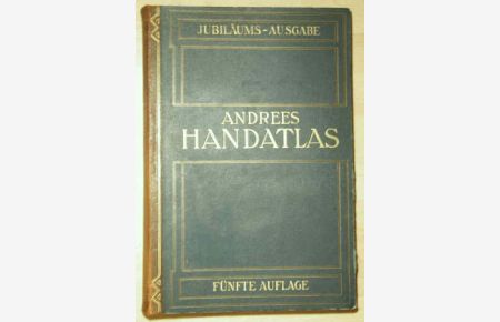 Andrees allgemeiner Handatlas in 139 Haupt- und 161 Nebenkarten nebst vollständigem alphabetischen Namenverzeichnis.   - Jubiläumsausgabe.
