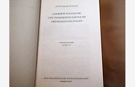Colberts politische und volkswirtschaftliche Grundanschauungen.   - (= Libelli , Bd. 161 ).