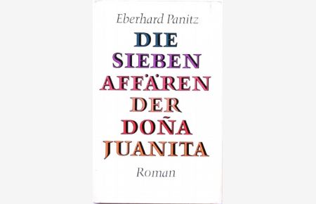 Die sieben Affären der Dona Juanita.   - Roman. Zeichnungen von Ursula Mattheuer-Neustädt.