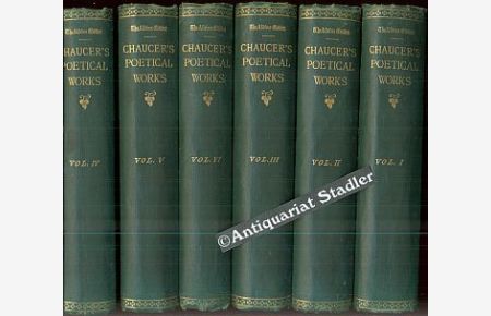 The Poetical Works of Geoffrey Chaucer.   - With Memoir by Sir Harris Nicolas. Edited by Richard Morris. (= The Aldine Edition of the British Poets). 6 volumes. In engl. Sprache.