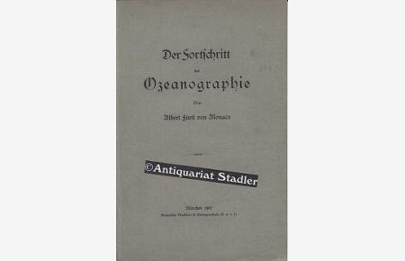 Der Fortschritt der Ozeanographie.   - (= Sonderdruck aus der Beilage zur ‘‘Allgemeinen Zeitung‘‘, München).