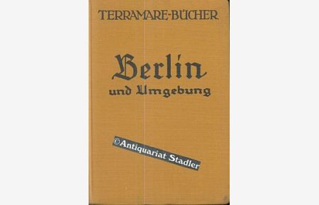 Berlin und Umgebung.   - Mit einem Geleitwort von Dr. Böss, Oberbürgemeister zu Berlin.